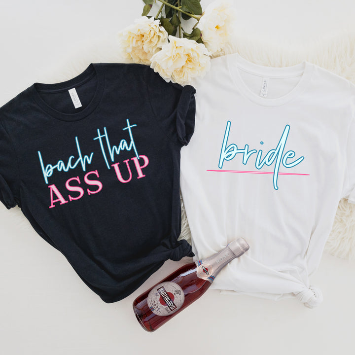 LOLA Bride & Bach That Ass Up Bachelorette T Shirts