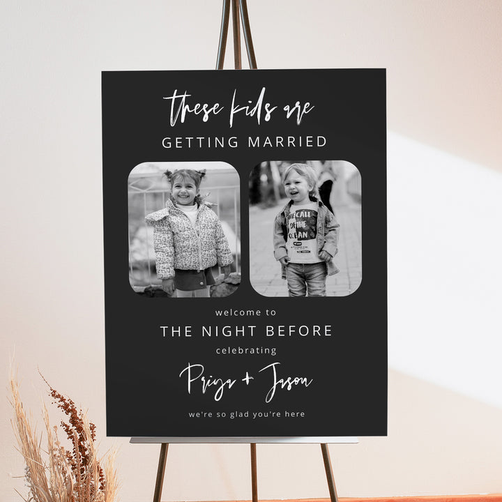 PRIYA These Kids Are Getting Married Black and White Rehearsal Dinner Sign